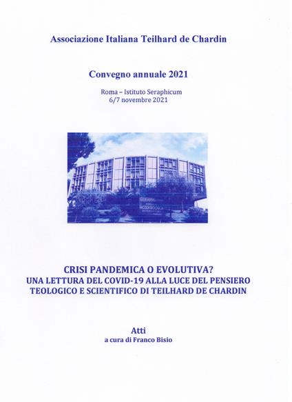 Crisi pandemica o evolutiva? Atti del Convegno annuale 2021 (Roma Istituto Seraphicum, 6-7 novembre 2021) - copertina