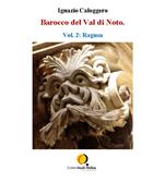 Barocco del Val di Noto. Ediz. illustrata. Vol. 2: Barocco del Val di Noto. Ediz. illustrata