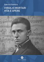 Virgilio Mortari. Vita e opere