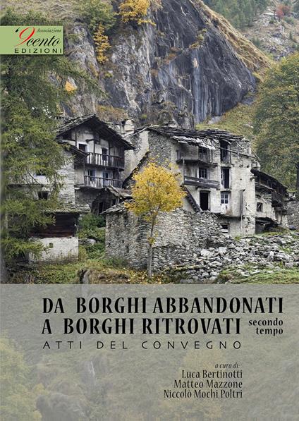 Da borghi abbandonati a borghi ritrovati. Secondo tempo. Atti del Convegno - copertina