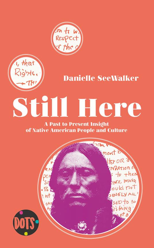 Still here. A past to present insight of native american people and culture. Ediz. illustrata - Danielle Seewalker - copertina