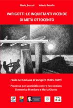 Varigotti: le inquietanti vicende di metà Ottocento. Faide nel comune di Varigotti (1805-1869). Processo per omicidio contro l'ex sindaco Domenico Mendaro e Maria Giusto