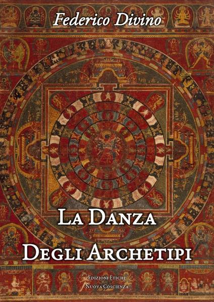 La danza degli archetipi. Riflessioni di psicoantropologia filosofica - Federico Divino - copertina