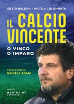 Il calcio vincente. O vinco o imparo