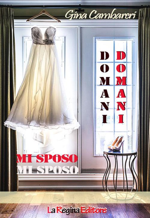 Domani mi sposo - Gina Cambareri - copertina