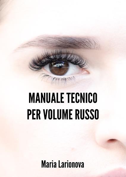 Manuale tecnico per volume russo. 7 tecniche per la creazione dei ventagli - Maria Larionova - copertina