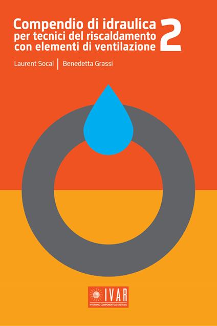 Compendio di idraulica per tecnici del riscaldamento con elementi di ventilazione. Ediz. per la scuola. Vol. 2 - Laurent Socal,Benedetta Grassi - copertina