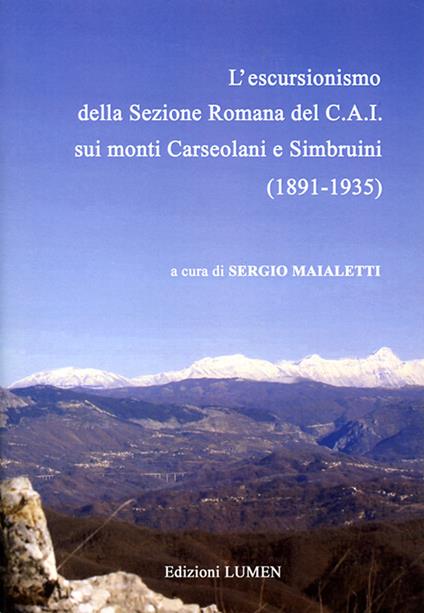 L' escursionismo della Sezione Romana del C.A.I. sui monti Carseolani e Simbruini (1891-1935) - copertina