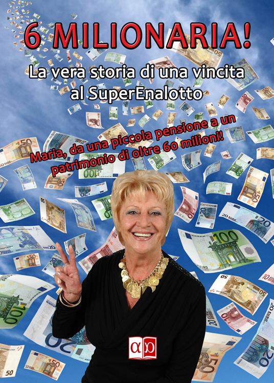 6 milionaria! La vera storia di una vincita al SuperEnalotto - copertina