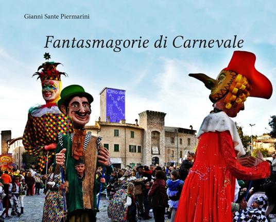 Fantasmagorie di Carnevale - Gianni Sante Piermarini - copertina