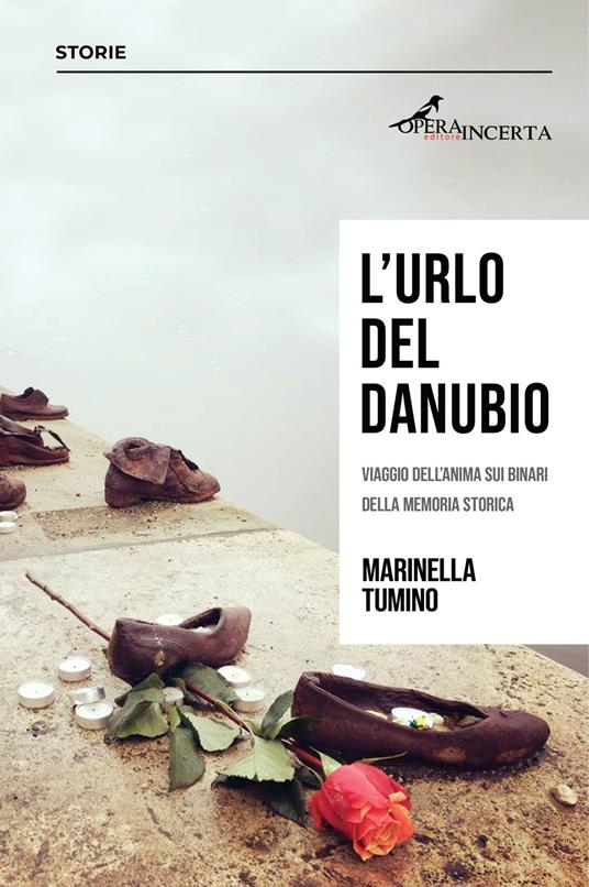 L'urlo del Danubio. Viaggio dell'anima sui binari della memoria storica - Marinella Tumino - copertina