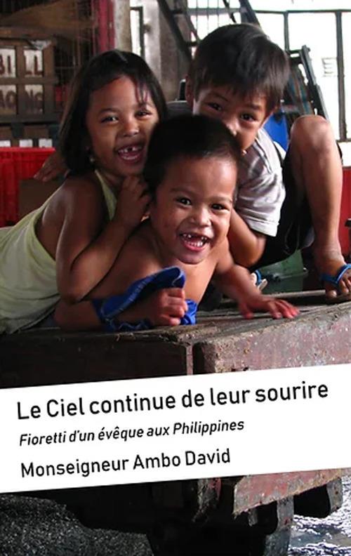 Le ciel continue de leur sourire. Fiorettis d'un évêque aux Philippines - David Ambo - copertina