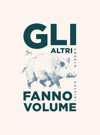 Gli altri fanno volume - Angelo Calvisi - copertina