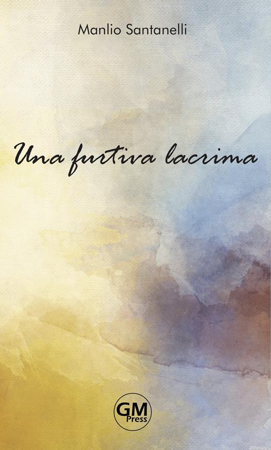 Una furtiva lacrima - Manlio Santanelli - copertina