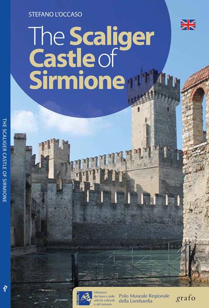 Il Castello Scaligero di Sirmione. Ediz inglese. Ediz. illustrata - Stefano L'Occaso - copertina