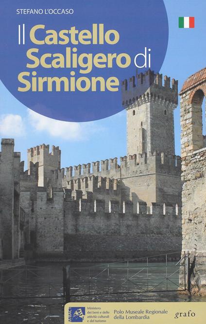Il Castello Scaligero di Sirmione. Ediz. illustrata - Stefano L'Occaso - copertina