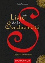 Le livre de la synchronicité. Le jeu de divination. Ediz. italiana, francese e inglese