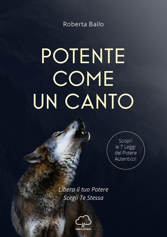 Potente come un canto. Libera il tuo potere, scegli te stessa - Roberta Bailo - copertina