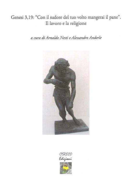 Genesi 3,19: "Con il sudore del tuo volto mangerai il pane". Il lavoro e la religione - copertina