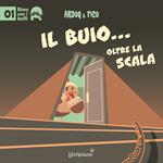 Il buio... oltre la scala