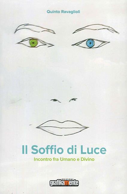 Il soffio di luce. Incontro fra umano e divino - Quinto Ravaglioli - copertina