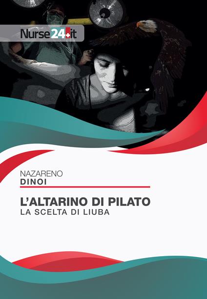 L' altarino di Pilato. La scelta di Liuba - Nazareno Dinoi - copertina