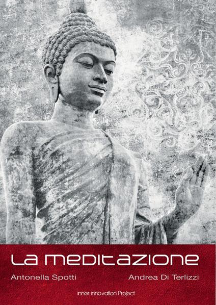 La meditazione - Andrea Di Terlizzi,Antonella Spotti - copertina