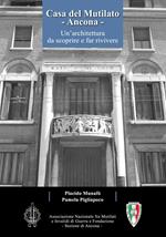 Casa del Mutilato, Ancona. Un'architettura da scoprire e far rivivere