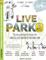 Live the Park. The new guide book to discover the Abruzzo, Lazio and Molise National Park. Con Carta geografica