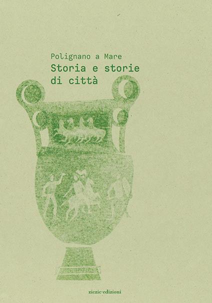 Polignano a Mare. Vol. 1: Storia e storie di città. - copertina