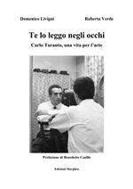 Te lo leggo negli occhi. Carlo Taranto, una vita per l’arte