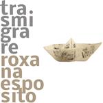 Trasmigrare. Roxana Esposito. Ediz. spagnola e italiana