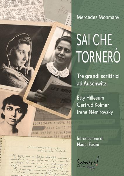 Sai che tornerò. Tre grandi scrittrici ad Auschwitz: Irène Némirovsky, Gertrud Kolmar, Etty Hillesum - Mercedes Monmany - copertina