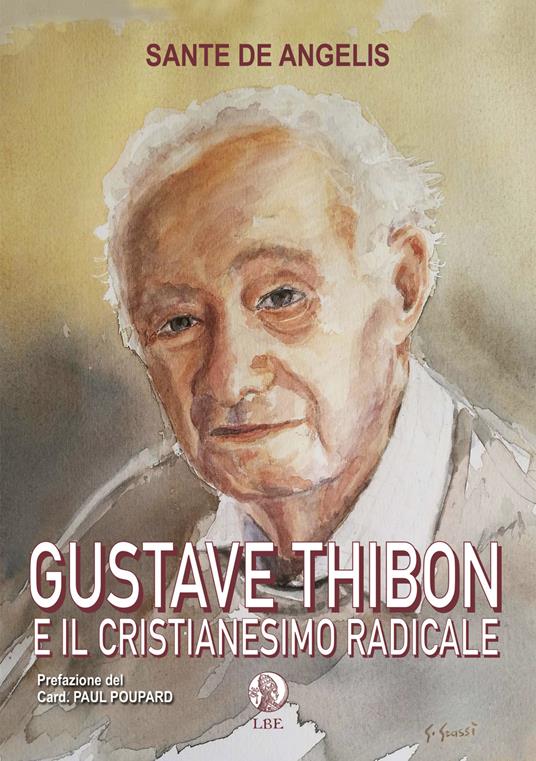 Gustave Thibon e il cristianesimo radicale - Sante De Angelis - copertina