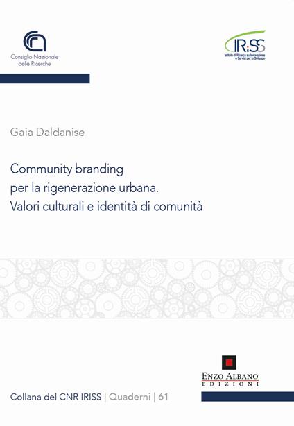 Community branding per la rigenerazione urbana. Valori culturali e identità di comunità - Gaia Daldanise - copertina