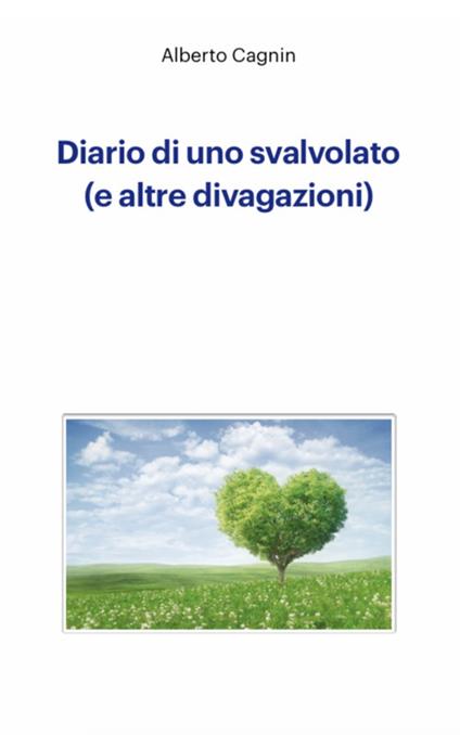 Diario di uno svalvolato (e altre divagazioni) - Alberto Cagnin - copertina