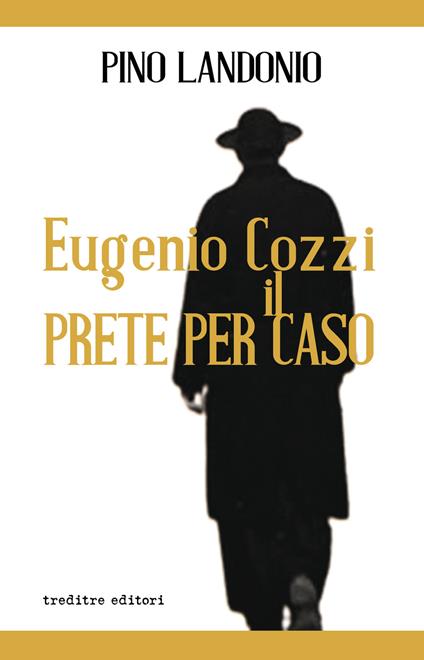 Eugenio Cozzi il prete per caso - Pino Landonio - copertina