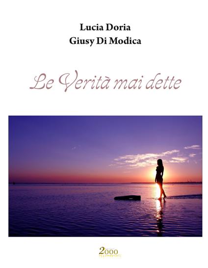 Le verità mai dette - Lucia Doria,Giusy Di Modica - copertina