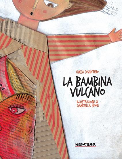 La bambina vulcano. Ediz. illustrata - Chicca Cosentino - copertina