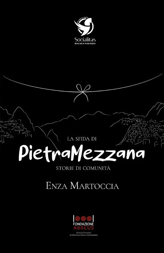 La sfida di Pietramezzana. Storie di comunità - Enza Immacolata Martoccia - copertina