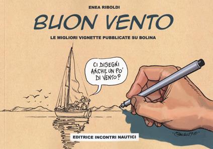 Buon vento. Le migliori vignette pubblicate su Bolina - Enea Riboldi - copertina