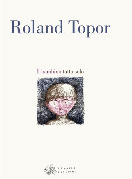 Il bambino tutto solo - Roland Topor - copertina