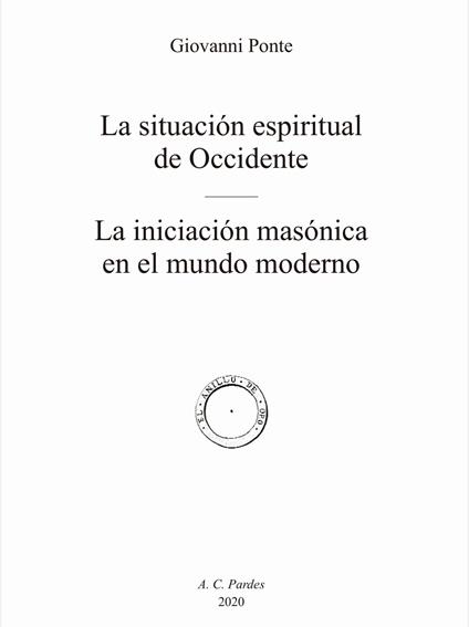 La situación espiritual de Occidente. La iniciación masónica en el mundo moderno - Giovanni Ponte - copertina