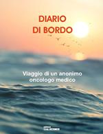 Diario di bordo. Viaggio di un anonimo oncologo medico