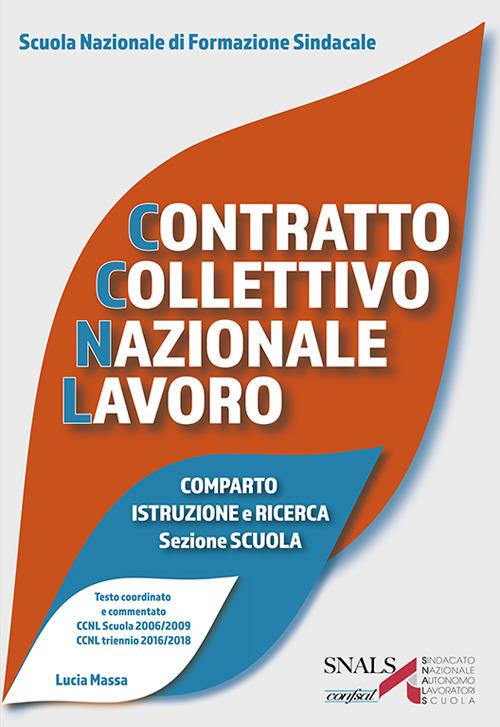 Contratto Collettivo Nazionale di Lavoro. Comparto Istruzione e Ricerca. Sezione Scuola - Lucia Massa - copertina