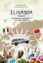 Eurasia. Dall'Atlantico al Pacifico con il gas naturale