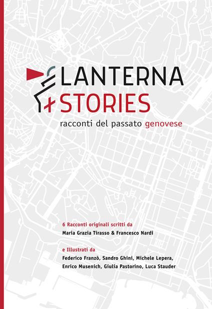 Lanterna stories. Racconti del passato genovese - Francesco Nardi,Maria Grazia Tirasso - copertina