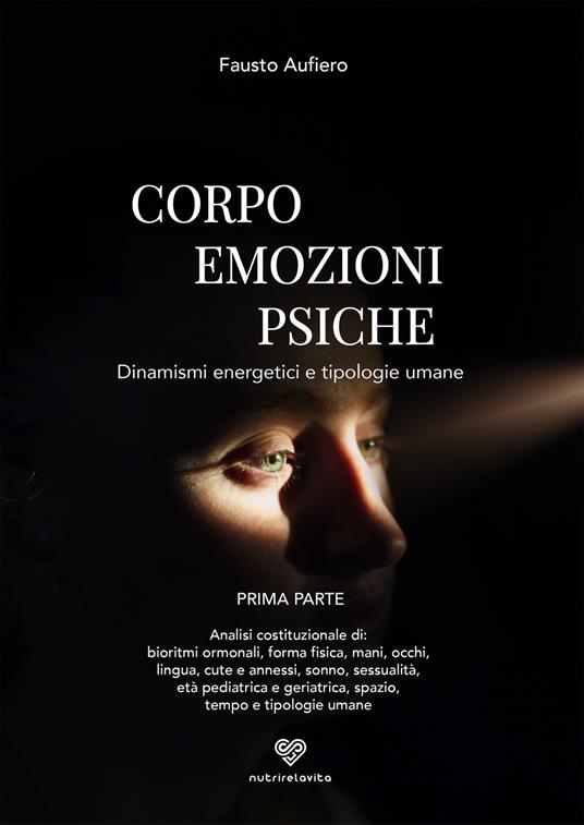 Corpo emozioni e psiche. Dinamismi energetici e tipologie umane - Fausto Aufiero - copertina