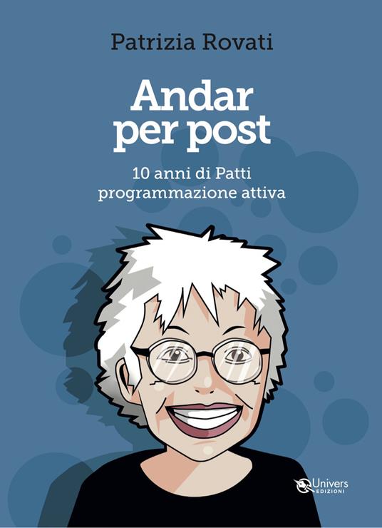 Andar per post. 10 anni di Patti programmazione attiva - Patrizia Rovati - copertina