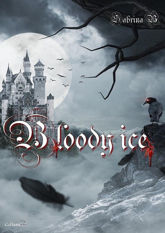 Bloody ice. Ediz. italiana - Sabrina B. - copertina